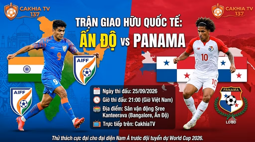 Nhận định trận đấu giao hữu quốc tế giữa Ấn Độ vs Panama ngày 25/09/2026 tại CakhiaTV